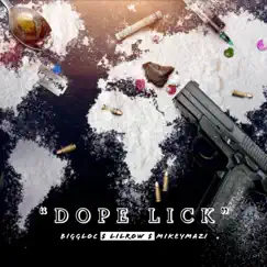 Dope Lick (feat. Lil Row & Mikey Mazi) - Single by BIG Glocc album reviews, ratings, credits