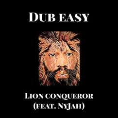Lion Conqueror (feat. NyJah) - Single by Dub Easy album reviews, ratings, credits