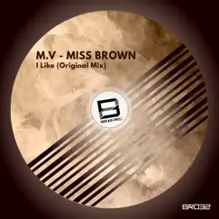 I Like - Single by MV & Miss Brown album reviews, ratings, credits