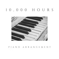 10,000 Hours (Piano Arrangement) Song Lyrics