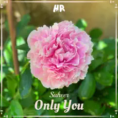 Only You - Single by Saheer album reviews, ratings, credits