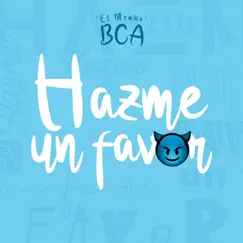 Hazme un Favor - Single by BCA album reviews, ratings, credits