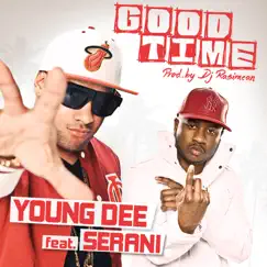 Good Time (feat. Serani) - Single by Young Dee album reviews, ratings, credits