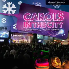 Carols in the City: A Contemporary Christmas Celebration (Live) by Vineyard Worship album reviews, ratings, credits