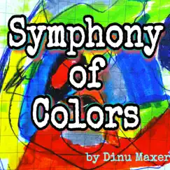 Symphony of Colors (Instrumental) - EP by Dinu Maxer album reviews, ratings, credits