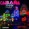 Cabaña (Nelly-R Con Fogon - Single album lyrics, reviews, download