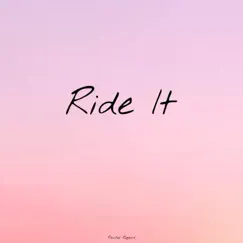 Ride It - Single by Rachel Regard album reviews, ratings, credits