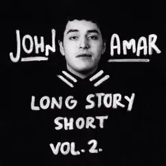 Long Story Short, Vol. 2. - EP by John Amar album reviews, ratings, credits