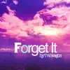 Forget It - Single album lyrics, reviews, download