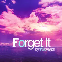 Forget It - Single by TwoVagos album reviews, ratings, credits