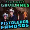 Pistoleros Famosos album lyrics, reviews, download