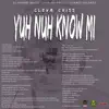 Yuh Nuh Know Mi - Single album lyrics, reviews, download