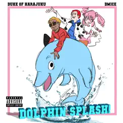 Dolphin Splash! (feat. димайс) - Single by Duke of Harajuku album reviews, ratings, credits