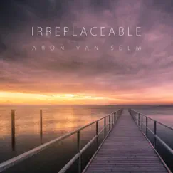 Irreplaceable (feat. Deryn Cullen) - Single by Aron van Selm album reviews, ratings, credits