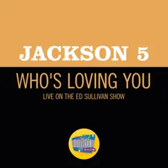 Who's Loving You (Live On The Ed Sullivan Show, December 14, 1969) Song Lyrics