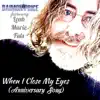 When I Close My Eyes (Anniversary Song) [feat. Leah Marie Fuls] - Single album lyrics, reviews, download