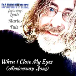 When I Close My Eyes (Anniversary Song) [feat. Leah Marie Fuls] Song Lyrics