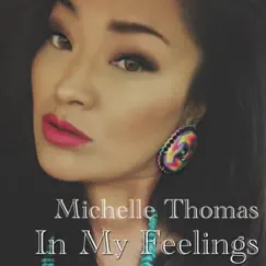 In My Feelings - Single by Michelle Thomas album reviews, ratings, credits