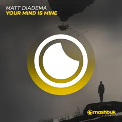 Your Mind Is Mine - Single by Matt Diadema album reviews, ratings, credits