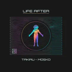 Life After - Single by TAKIRU & Mosko album reviews, ratings, credits