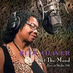 Set the Mood (Live at Studio 770) by Rita Oliver album reviews, ratings, credits