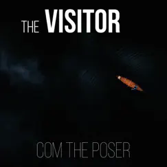 The Visitor - Single by Com the Poser album reviews, ratings, credits