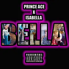 Bella (feat. Isabella) - Single by Prince Ace album reviews, ratings, credits