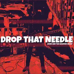 Drop That Needle - Single by Jamie and the Guarded Heart album reviews, ratings, credits