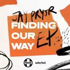 Finding Our Way (Jay Pryor VIP Mix) Song Lyrics