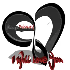 I Will Love You - Single by Vzhnary album reviews, ratings, credits