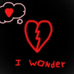 I Wonder (feat. 3name) - Single by Your X Lover album reviews, ratings, credits