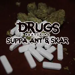 Drugs (feat. Skar) - Single by Suppa Ant album reviews, ratings, credits