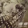Hop Hop - Single album lyrics, reviews, download