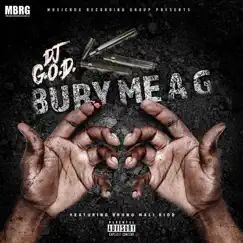 Bury Me a G (feat. Bruno Mali Kidd) - Single by DJ G.O.D. album reviews, ratings, credits