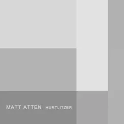 Hurtlitzer - EP by Matt Atten album reviews, ratings, credits