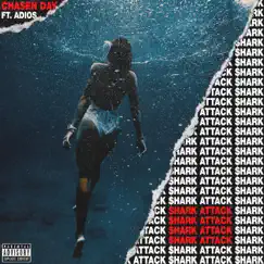 Shark Attack (feat. Adios) - Single by Chasen Day album reviews, ratings, credits