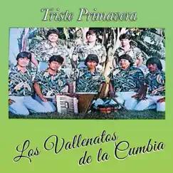 Triste Primavera by Los Vallenatos de la Cumbia album reviews, ratings, credits