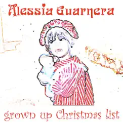 Grown up Christmas List - Single by Alessia Guarnera album reviews, ratings, credits