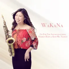 Go for the Sound (feat. Darren Rahn & Koh Mr.Saxman) - Single by WaKaNa album reviews, ratings, credits