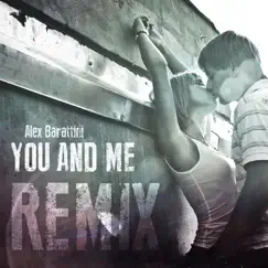 You and Me Remix - Single by Alex Barattini album reviews, ratings, credits