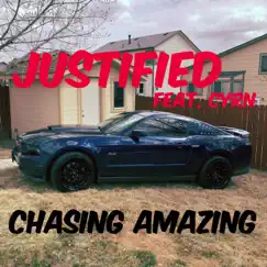 Chasing Amazing (feat. Cyrn) - Single by Justified album reviews, ratings, credits