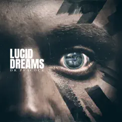 Lucid Dreams - Single by Dr. Peacock album reviews, ratings, credits