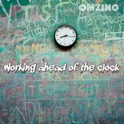 Working Ahead of the Clock (feat. Stunna & Teelow) - Single by Omzino album reviews, ratings, credits