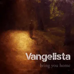 Bring You Home - Single by Vangelista album reviews, ratings, credits