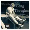 Long Thoughts - Single album lyrics, reviews, download