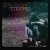 Apologize (Stripped) - Single album lyrics, reviews, download