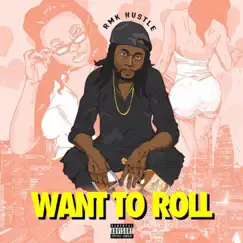 Want to Roll - Single by RMK Reeseman Kackalack album reviews, ratings, credits