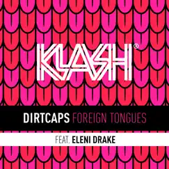 Foreign Tongues (feat. Eleni Drake) - Single by Dirtcaps album reviews, ratings, credits