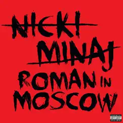 Roman In Moscow - Single by Nicki Minaj album reviews, ratings, credits