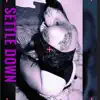 Settle Down(baby) - Single album lyrics, reviews, download